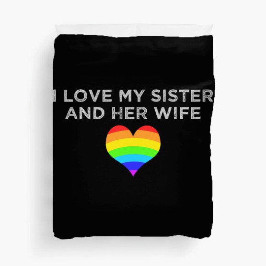 I love my sister and her wife gay pride supportive Duvet Covers