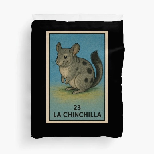 LA CHINCHILLA - THE CHINCHILLA - LA LOTERÍA Duvet Covers