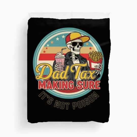 Funny Dad Tax Making Sure It's Not Poison Duvet Covers