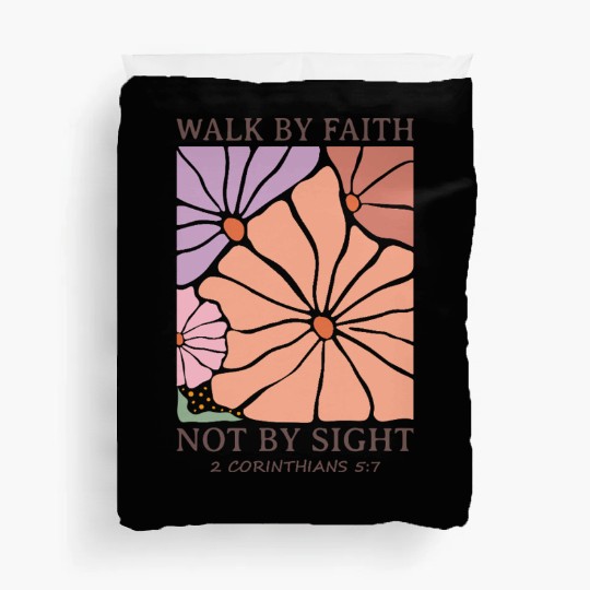 Christian Walk by faith not by sight Duvet Covers