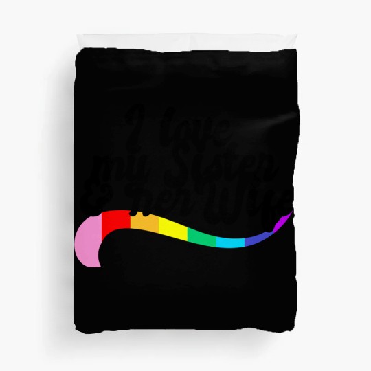 I love my sister & her wife gay sibling pride LGBT Duvet Covers