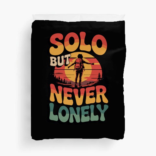 Solo But Never Lonely Hiking Nature Adventure Desi Duvet Covers