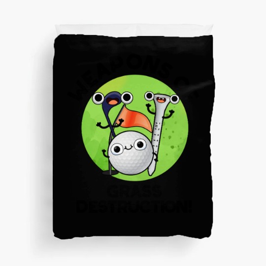 Weapons Of Grass Destruction Funny Golf Pun Duvet Covers