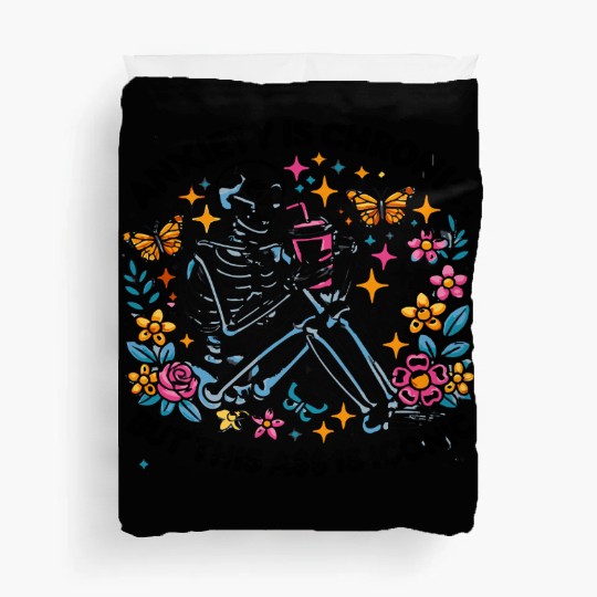 Anxiety is Chronic Funny Sarcastic Duvet Covers