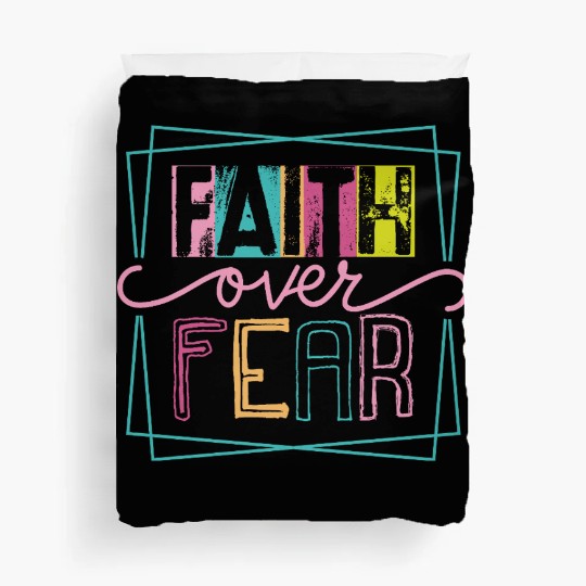 Christian Faith over Fear Duvet Covers