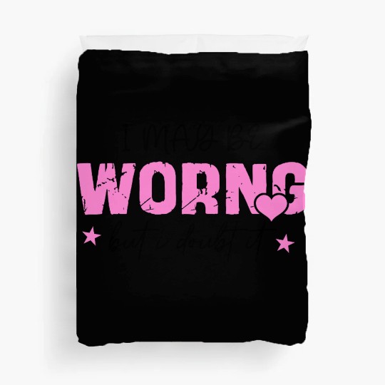 I May Be Wrong Snarky Duvet Covers