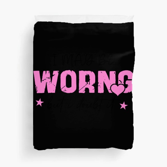 I May Be Wrong Snarky Duvet Covers