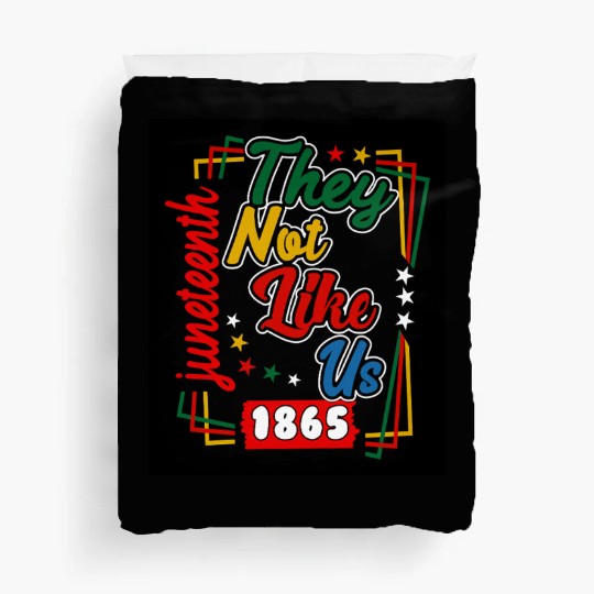 Juneteenth They Not Like Us 1865 Duvet Covers