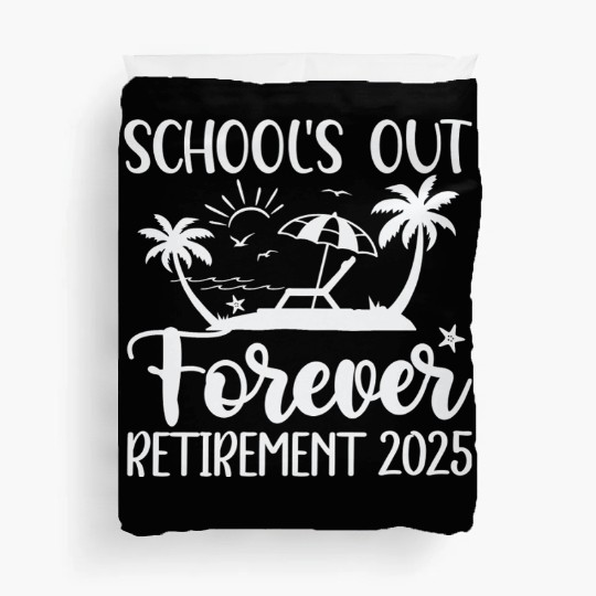 Retired Teacher Retirement Teacher 2025 Duvet Covers
