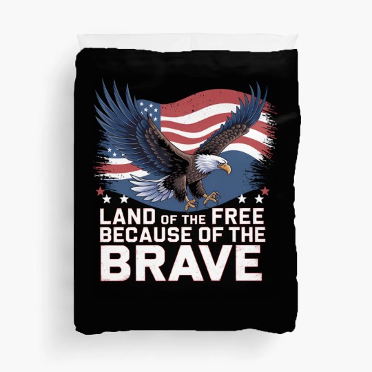 Land of the Free Because of the Brave Duvet Covers