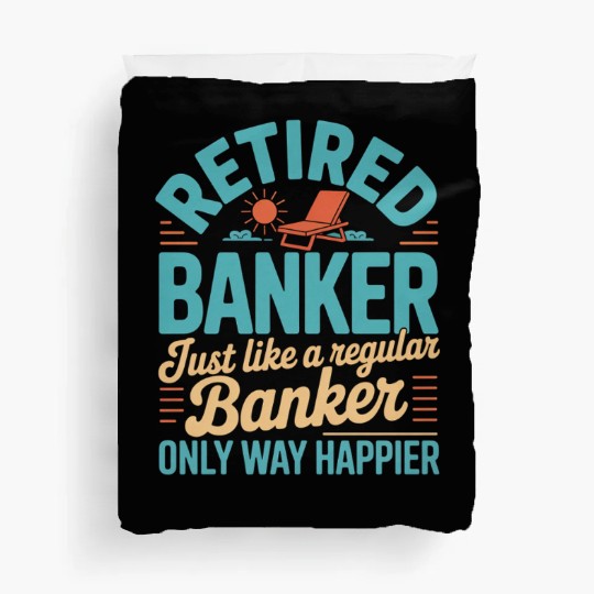 Funny Retired Banker Retirement Banker Duvet Covers