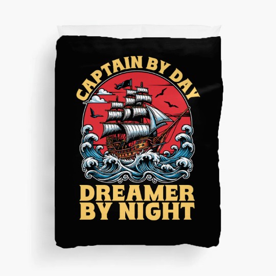 Sailing Captain By Day Dreamer By Night Fisherman Duvet Covers