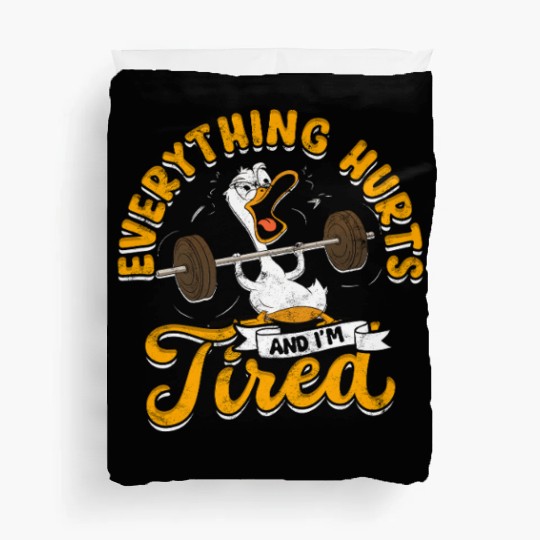 Everything Hurts And I'm Tired Gym Humor Duvet Covers