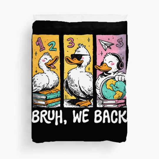 Bruh We Back Silly Goose Back to School Duvet Covers