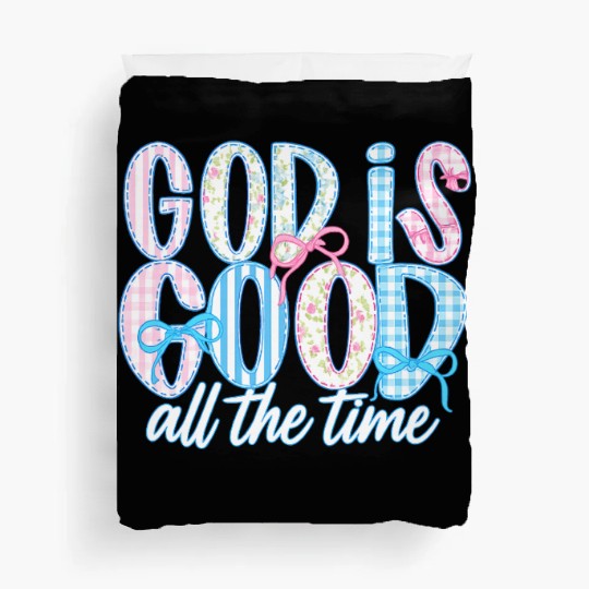 God Is Good All The Time Preppy Boho Christian Duvet Covers