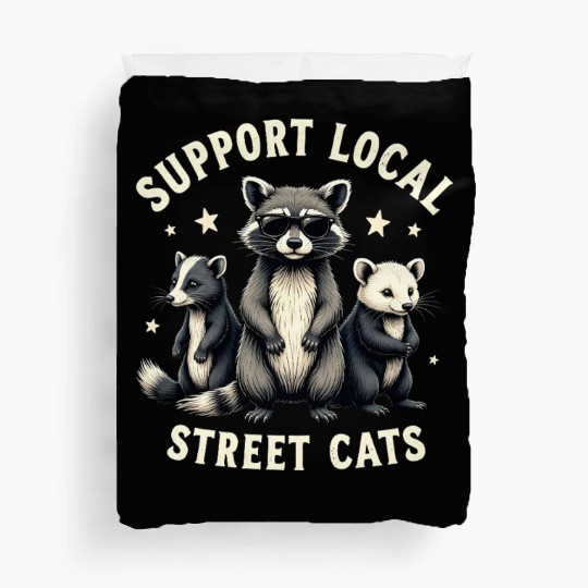 Support Local Street Cats Funny Raccoon Opossum Duvet Covers
