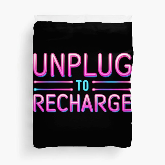 Unplug to Recharge – Neon Light Tech Detox Quote Duvet Covers