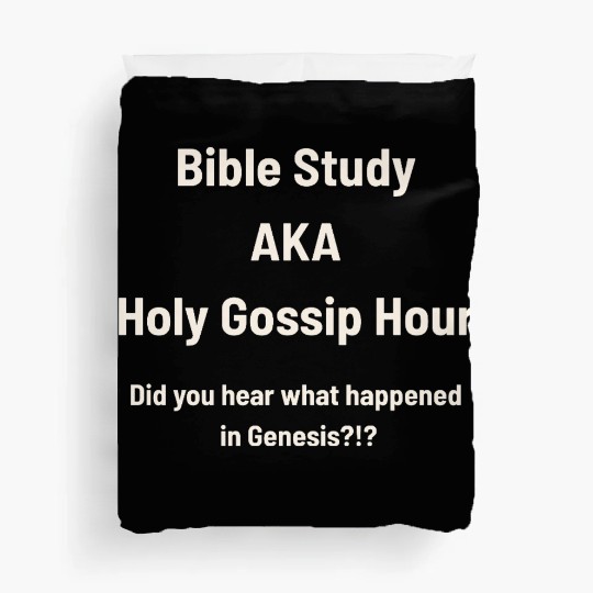 Bible Study AKA Gossip Hour Design Duvet Covers