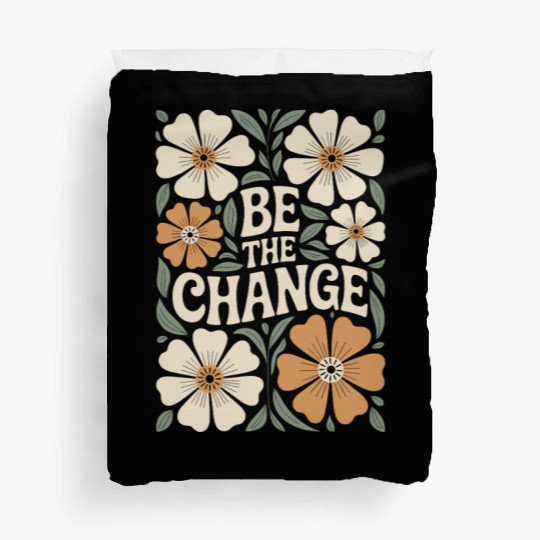 Be The Change Motivational Quote Floral Vintage Duvet Covers