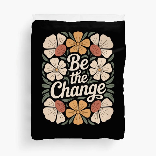 Be The Change Boho Flower Vintage Motivational Duvet Covers