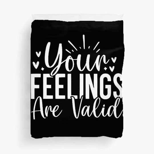 Your Feelings Are Valid - Empathy Design Duvet Covers