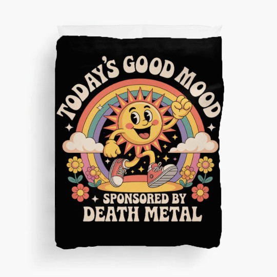 Todays Good Mood Sponsored By Death Metal Duvet Covers