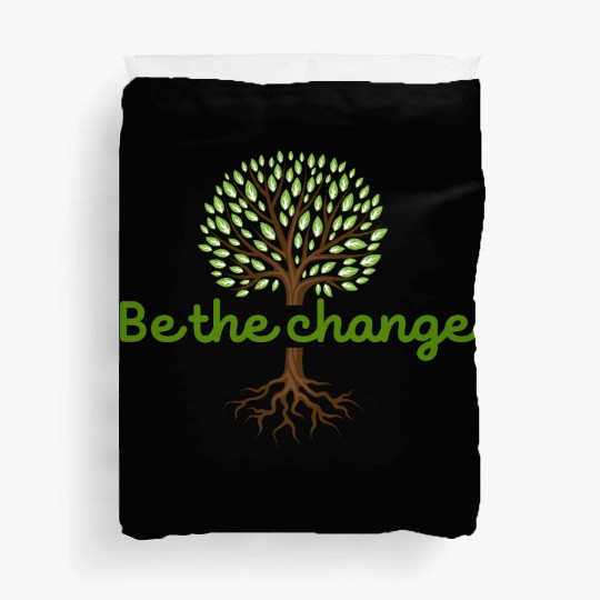 Be the Change Quote with Tree Art Duvet Covers