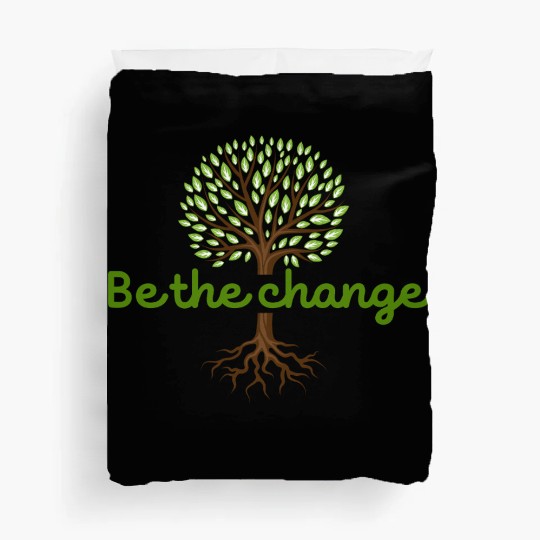 Be the Change Quote with Tree Art Duvet Covers