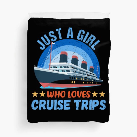 Just A Girl Who Loves Cruise Cruise Ship Summer Duvet Covers