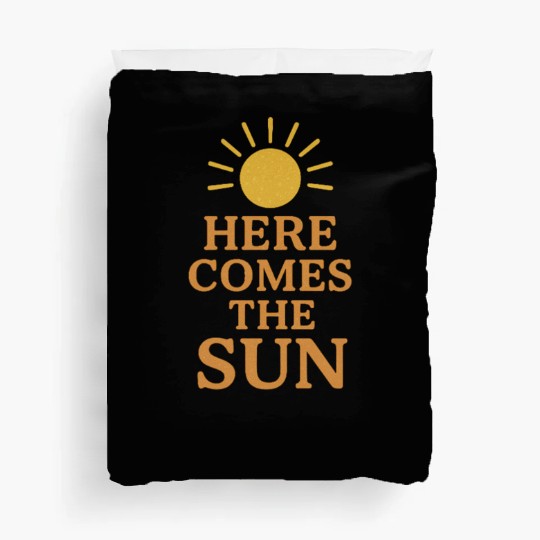 Here Comes the Sun Inspirational Design Duvet Covers
