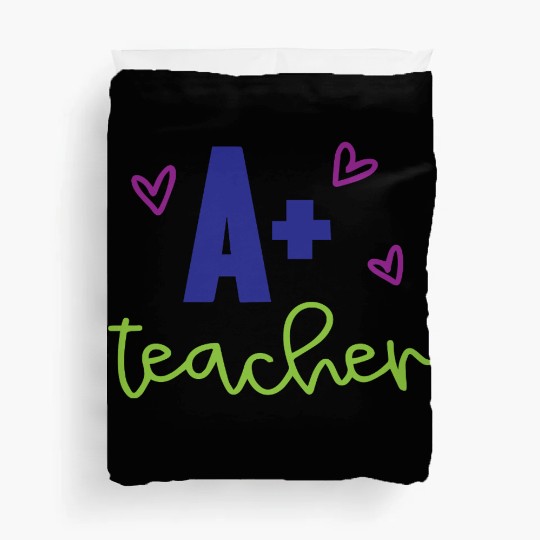 A+ Teacher – Appreciation Gift Duvet Covers