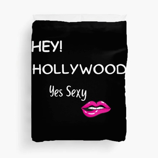 HEY HOLLYWOOD Yes Sexy part 2 Duvet Covers