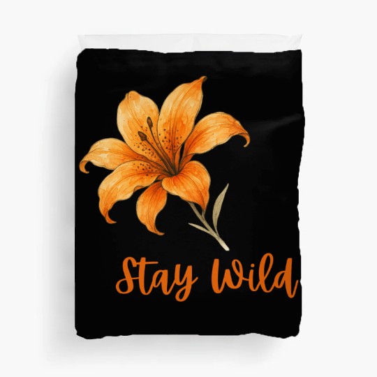 Vivid Orange Lily with Stay Wild Message Duvet Covers
