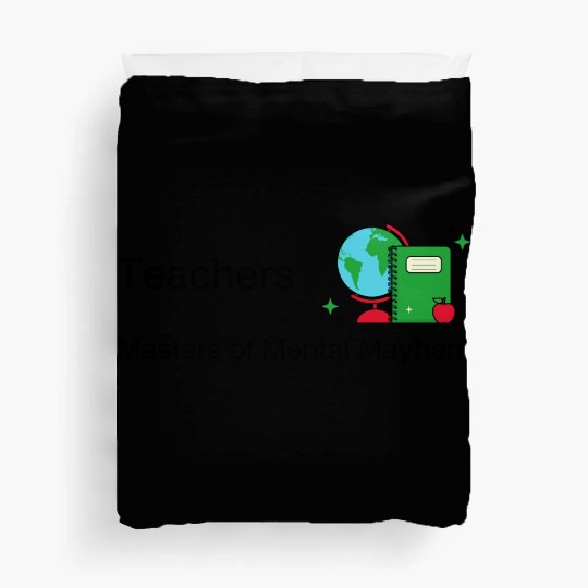 Teachers Masters of Mental Mayhem Duvet Covers