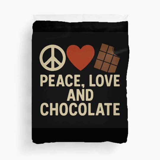 Peace Love and Chocolate Quote Design Duvet Covers