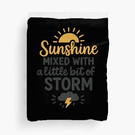 Sunshine and Storm Quote Design Duvet Covers