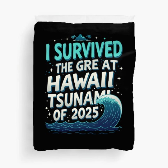 I Survived The Great Hawaii Tsunami 1 Duvet Covers