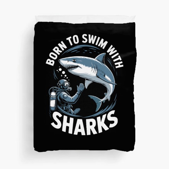 Born To Swim With Sharks Adventure Spirit Duvet Covers