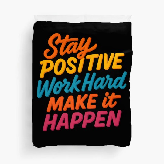 Stay Positive Colorful Motivational Quote Duvet Covers