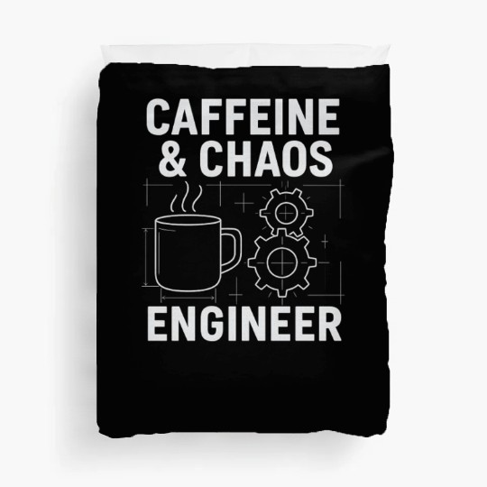 Caffeine & Chaos Engineer - Funny Coffee Tech Gift Duvet Covers