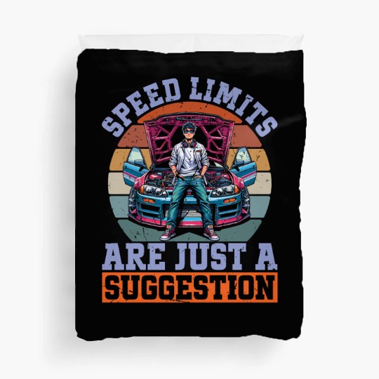 Car Racing Speed Limits Are Just A Racecar Driver Duvet Covers