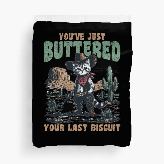 You've just buttered your last biscuit Cowboy cat  Duvet Covers
