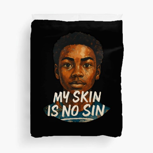 My Skin is NO Sin Duvet Covers