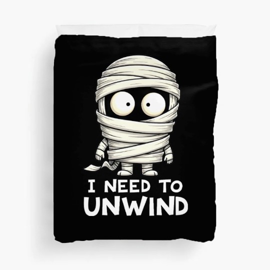 I Need to Unwind Funny Mummy Halloween  Duvet Covers