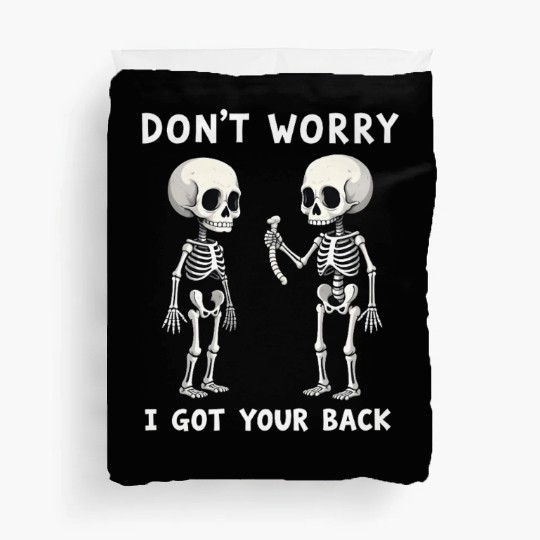 Don't Worry I Got Your Back Skeleton  Duvet Covers