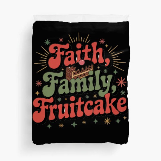 Faith Family Fruitcake Typography Design Duvet Covers
