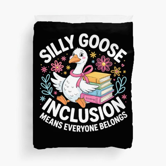Funny Silly Goose Inclusion Means Everyone Belongs Duvet Covers