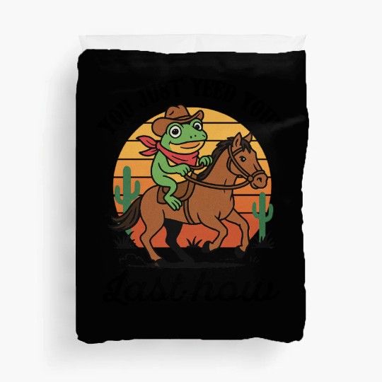 You Just Yeed Wild West Frog Cowboy Funny Gift Duvet Covers