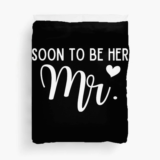 Soon To Be Her Mr Bride And Groom Matching Couples Duvet Covers