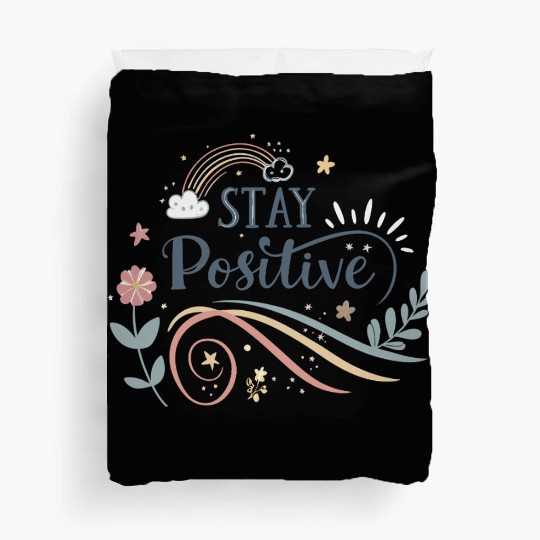 stay positive motivational quotes  Duvet Covers